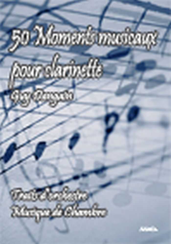 50 MOMENTS MUSICAUX POUR CLARINETTE