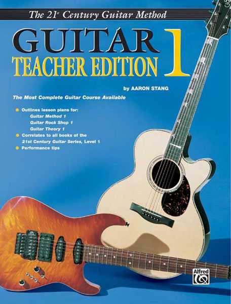 21ST CENTURY GUITAR TEACHER EDITION 1: THE MOST COMPLETE GUITAR COURSE AVAILABLE