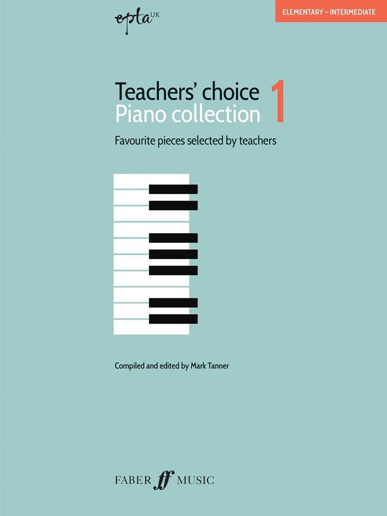 EPTA Teachers' Choice Piano Collection 1 30 favourite pieces selected by teachers