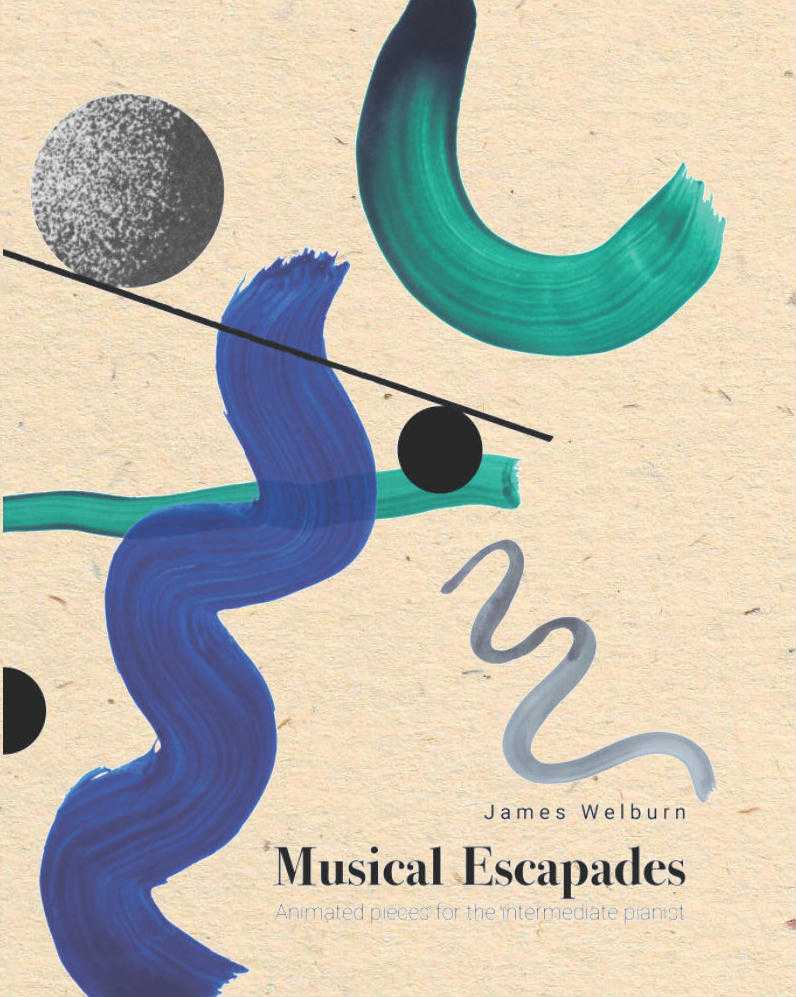 Musical Escapades Animated pieces for the intermediate pianist
