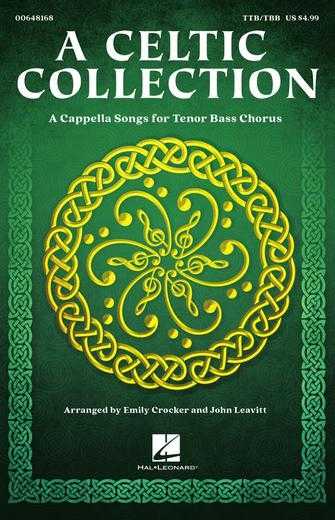 A Celtic Collection A Cappella Songs for Tenor Bass Chorus